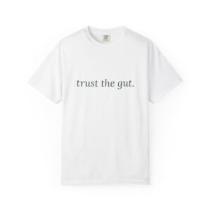 White short-sleeve T-shirt with the phrase 'trust the gut.' printed across the chest on a white background.