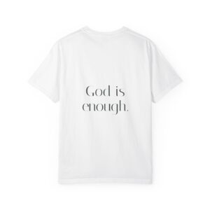 White T-shirt with the words 'God is enough' printed in large serif letters on the front.