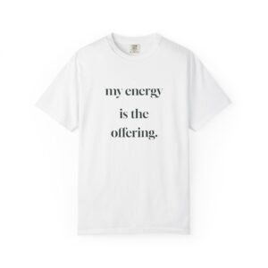 White T-shirt with black printed text on the chest, partially visible phrase 'my energy is the' and a clothing tag at the neckline.