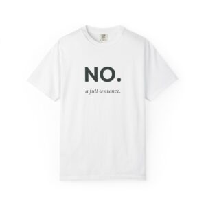 White T-shirt with bold black text reading 'NO.' and smaller script 'a full sentence.' on the front, shown against a white background.